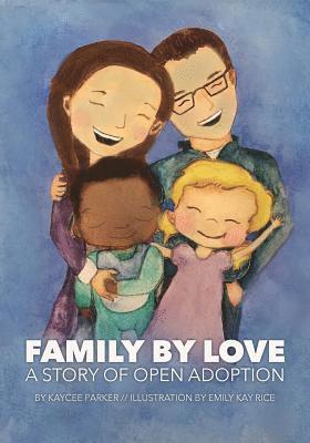 Kaycee Parker - Family By Love: A Story of Open Adoption, Häftad. Tillgänglighet: Lägg i varukorg