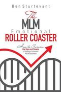 The MLM Emotional Roller Coaster: How to survive the ups and downs of building a successful MLM business