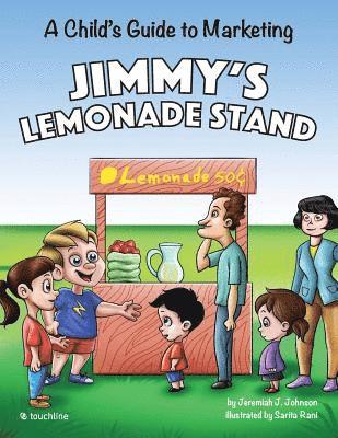 Jeremiah J. Johnson - Jimmy's Lemonade Stand: A Child's Guide To Marketing, Häftad. Tillgänglighet: Lägg i varukorg