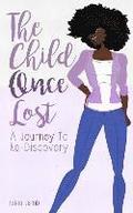 The Child Once Lost: A Journey to Re-Discovery
