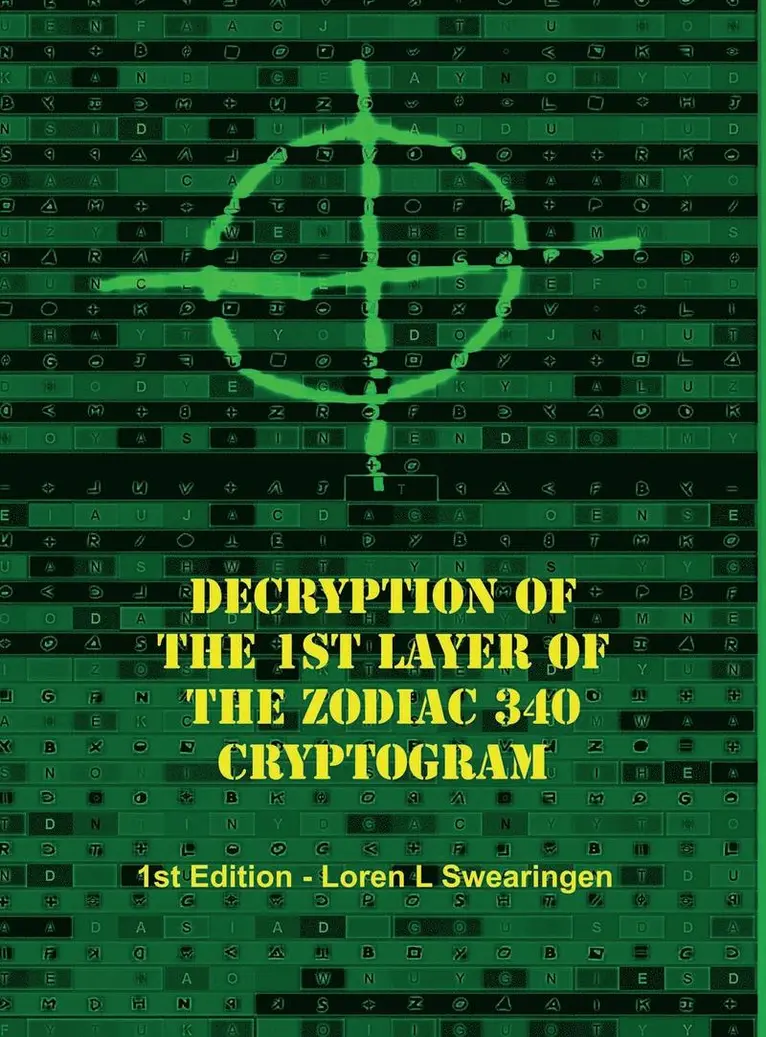 Loren L Swearingen - Decryption of the 1st Layer of the Zodiac 340 Cryptogram, Inbunden. Tillgänglighet: Lägg i varukorg