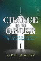 Karen Mooney - Change Is in Order: What I Learned as a Leader in a Male-Dominated Industry, Häftad. Tillgänglighet: Lägg i varukorg
