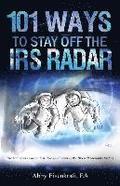 101 Ways to Stay Off the IRS Radar