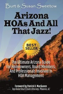 Susan Sweetow - Arizona HOAs and All That Jazz!: The Ultimate Arizona Guide for Homeowners, Board Members, and Professionals Involved in HOA Management, Häftad. Tillgänglighet: Lägg i varukorg