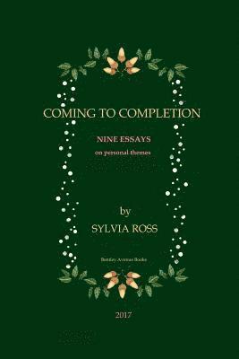 Sylvia Ross - Coming to Completion: Nine Essays, Häftad