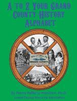 Penny Hamilton - A to Z: Your Grand County History Alphabet, Inbunden. Tillgänglighet: Lägg i varukorg
