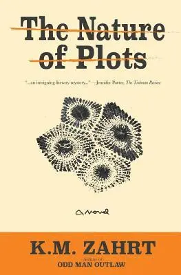 K. M. Zahrt - The Nature of Plots, Häftad. Tillgänglighet: Lägg i varukorg