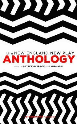 Laura Neill, Patrick Gabridge - New England New Play Anthology, E-bok