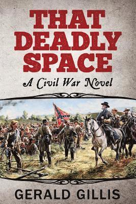 Gerald Gillis - That Deadly Space: A Civil War Novel, Häftad