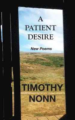 Timothy Nonn - A Patient Desire: New Poems, Häftad. Tillgänglighet: Lägg i varukorg