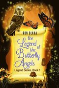 Legend of the Butterfly Angels, Legend Series, Book 1
