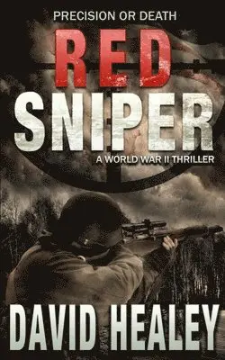 David Healey - Red Sniper: A World War II Thriller, Häftad. Tillgänglighet: Lägg i varukorg