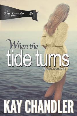 Kay Chandler - When the Tide Turns: A 1940's Romance, Häftad