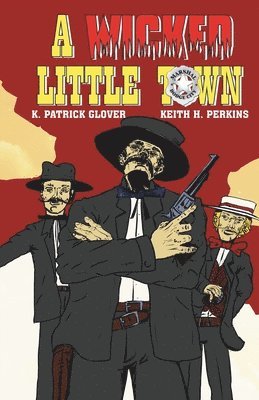 K Patrick Glover - Wicked Little Town, Häftad
