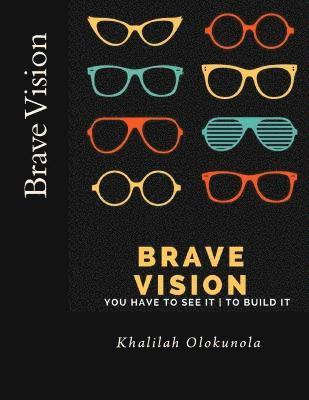 Khalilah Olokunola - Brave Vision - You have to See it To Build It, Häftad