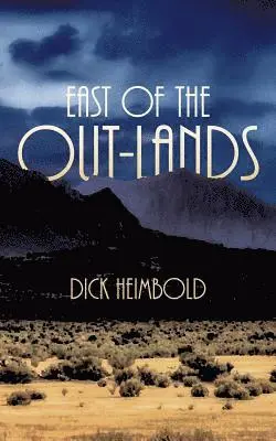 Dick Heimbold - East of the Out-Lands, Häftad. Tillgänglighet: Lägg i varukorg