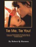 "Tie Me, Tie You!": A Fully-Illustrated Report on the Growing Popularity of Consensual "Love Bondage" as a Sexual Turn-on for Men and Wome