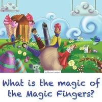What is the magic of the Magic Fingers?: A family read-together book