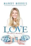 Love 'It's How I Manifest': On Abundance, Happiness, Joy, and Peace of Mind