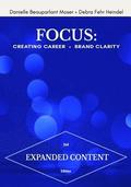 Focus: Creating Career + Brand Clarity, 2nd Edition