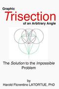 Graphic Trisection of an arbitrary angle: The FLatortue Method Solution to the 'impossible problem'