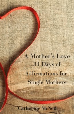 Catherine H McNeil - Mother's Love, Häftad