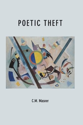 C. M. Masner - Poetic Theft, Häftad