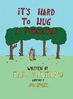Emily Sutherland - It's Hard to Hug a Porcupine, Inbunden. Tillgänglighet: Lägg i varukorg