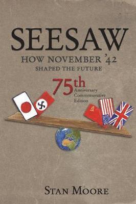 Stan Moore - Seesaw, How November '42 Shaped the Future, Häftad. Tillgänglighet: Lägg i varukorg