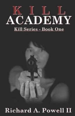 Richard A Powell II - Kill Academy, Häftad