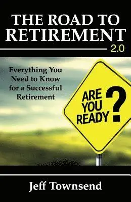 Jeff Townsend - The Road to Retirement 2.0: Everything You Need to Know for a Successful Retirement, Häftad. Tillgänglighet: Lägg i varukorg