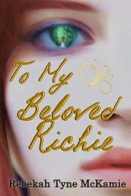 Rebekah Tyne McKamie - To My Beloved Richie, Häftad