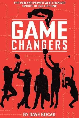 Dave Kocak - gamechangers -: the men and women who changed sports in our lifetime, Häftad. Tillgänglighet: Lägg i varukorg
