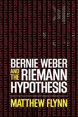 Matthew Flynn - Bernie Weber and the Riemann Hypothesis, Häftad. Tillgänglighet: Lägg i varukorg