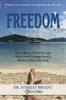 Forrest Bryant - Freedom: Travel along with 15 doctors who created enough passive income to gain freedom, Häftad. Tillgänglighet: Lägg i varukorg