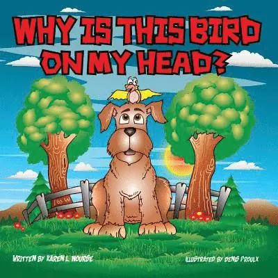 Karen L Nourse - Why Is This Bird On My Head?, Häftad. Tillgänglighet: Lägg i varukorg