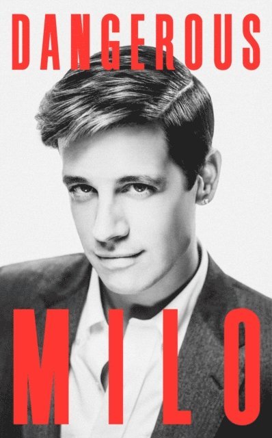 Milo Yiannopoulos - Dangerous, E-bok