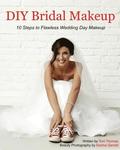 DIY Bridal Makeup: 10 Steps to Flawless Wedding Day Makeup
