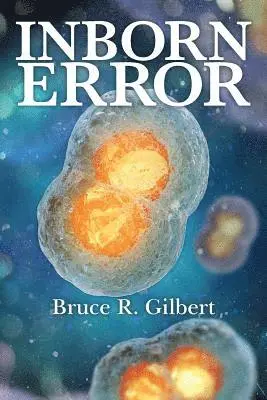 Bruce R. Gilbert - Inborn Error, Häftad. Tillgänglighet: Lägg i varukorg