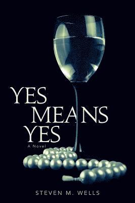 Steven M. Wells - Yes Means Yes, Häftad