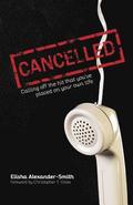 Cancelled: 'Calling Off the Hit That You've Placed on Your Own Life'