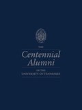 The Centennial Alumni of the University of Tennessee