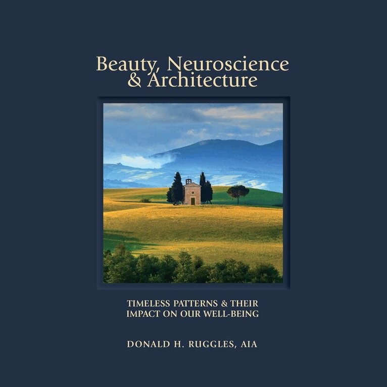 Donald H. Ruggles - Beauty, Neuroscience, and Architecture, Inbunden