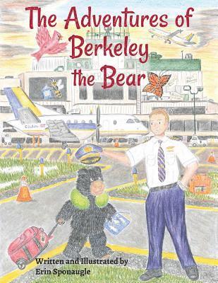 Erin L. Sponaugle - The Adventures of Berkeley the Bear, Häftad