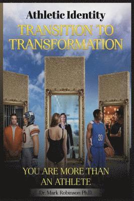 Mark D Robinson - Athletic Identity Transition To Transformation, Häftad