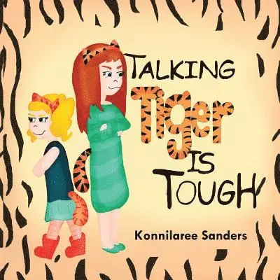 Konnilaree Walker Sanders - Talking Tiger Is Tough, Häftad. Tillgänglighet: Lägg i varukorg