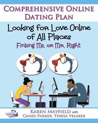 Candi Parker, Teresa Velardi - Looking for Love Online of All Places: Finding Ms. or Mr. Right: Comprehensive Online Dating Plan, Häftad