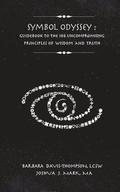 Symbol Odyssey: Guidebook to the 108 Uncompromising Principles of Wisdom and Truth