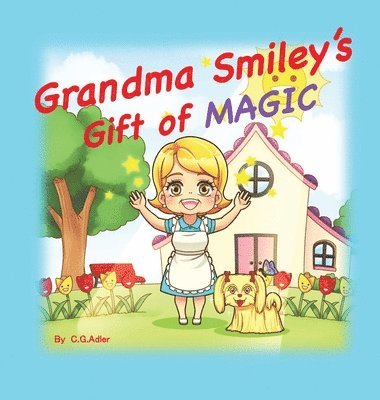 C. G. Adler - Grandma Smiley's Gift of Magic: Book One of the My Magic Muffin Series, Inbunden. Tillgänglighet: Lägg i varukorg