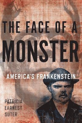 Patricia Earnest Suter - Face of a Monster, Häftad